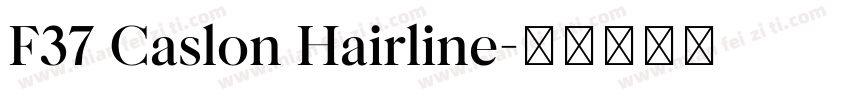 F37 Caslon Hairline字体转换